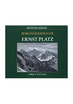Ernst Platz. Bergsteigermaler