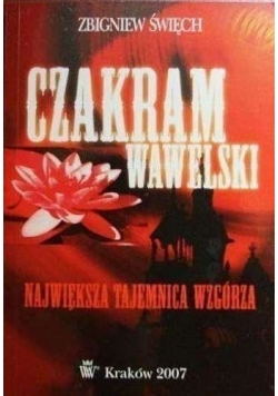 Czakram wawelski Największa tajemnica wzgórza Autograf Święcha