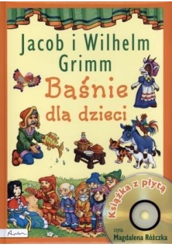 Baśnie dla dzieci - Jacob i Wilhelm Grimm + CD