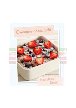 Pastelowe Smaki Owocowe dobranocki