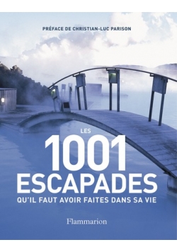 Les 1001 escapades qu’il faut avoir faites dans sa vie