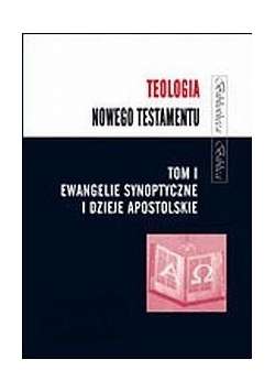 Teologia Nowego Testamentu, tom I