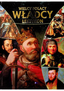 Wielcy Polacy Leksykon Władcy Polski