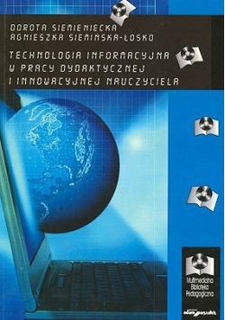 Technologia informacyjna w pracy dydaktycznej i innowacyjnej nauczyciela