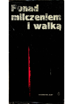 Ponad milczeniem i walką