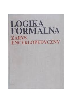 Logika Formalna .Zarys Encyklopedyczny