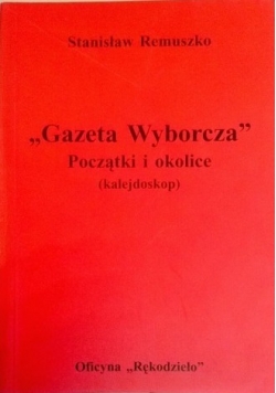 "Gazeta Wyborcza" Początki i okolice