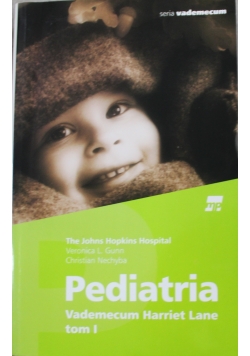 Pediatria Harriet Lane vademecum tom I