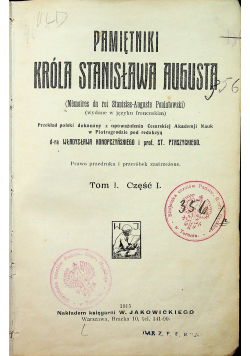 Pamiętniki Króla Stanisława Augusta Tom I Część I 1915 r