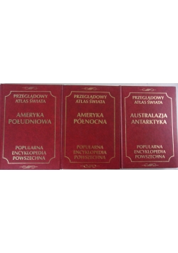 Popularna encyklopedia powszechna : Ameryka Południowa / Australazja Antarktyka / Ameryka Północna