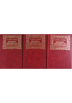 Historya reformacyi szesnastego wieku, tomy od I do III, reprint 1886 r.