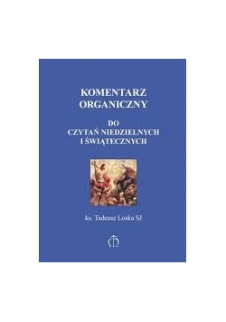 Komentarz organiczny do czytań niedzielnych i świątecznych