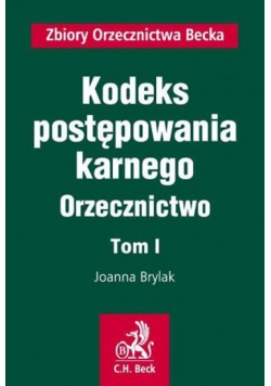 Kodeks postępowania karnego Orzecznictwo Tom I