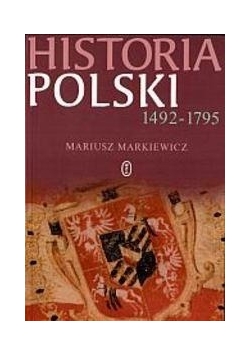 Historia Polski, od 1492 do 1795
