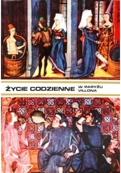Życie codzienne w Paryżu Franciszka Villona