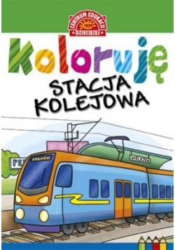 Koloruję. Stacja kolejowa