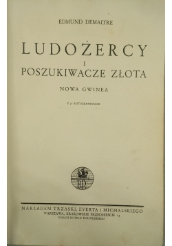 Ludożercy i poszukiwacze złota, 1935 r.