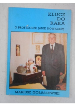 Klucz do raka. O profesorze Janie Nowackim
