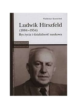 Ludwik Hirszfeld (1884-1954). Rys życia i działalność naukowa