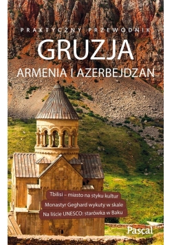Praktyczny przewodnik - Gruzja, Armenia..w.2018