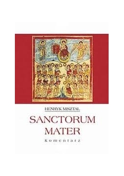 Sanctorum Mater. Komentarz