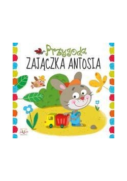 Przygody zajączka Antosia.