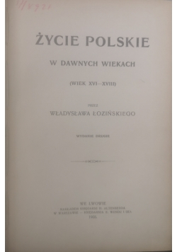 Życie Polskie w dawnych wiekach,1908r.