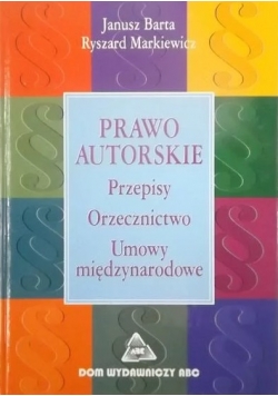Prawo autorskie Przepisy Orzecznictwo Umowy międzynarodowe