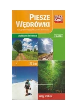 Piesze wędrówki. Najpiękniejsze polskie trasy