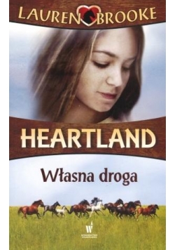 Heartland. Tom 3. Własna droga