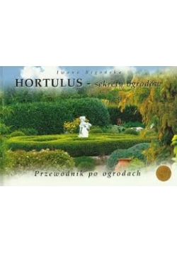 Hortulus - sekrety ogrodów