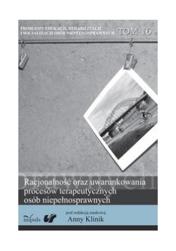 Racjonalność oraz uwarunkowania procesów terapeutycznych osób niepełnosprawnych