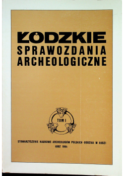 Łódzkie sprawozdania archeologiczne