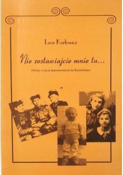 Nie zostawiajcie mnie tu...
