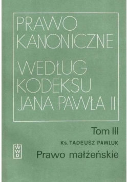 Prawo kanoniczne według kodeksu Jana Pawła II  Tom III