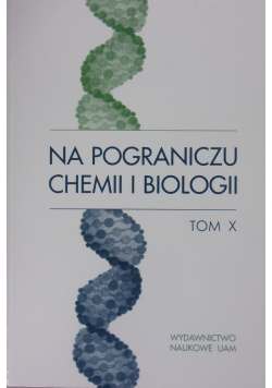 Na pograniczu chemii i biologii Tom X
