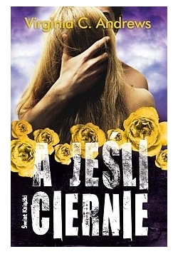 A jeśli ciernie , Nowa