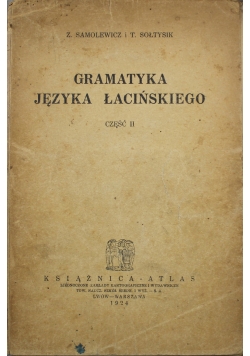 Gramatyka języka łacińskiego Część II 1924 r.