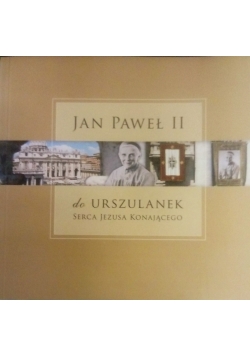Jan Paweł II do Urszulanek