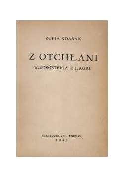 Z otchłani. Wspomnienia z łagru, 1947r.