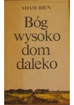 Bóg wysoko dom daleko. Obrazy przeszłości 1900-1920