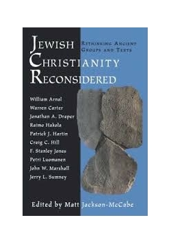 Jewish Christianity Reconsidered : Rethinking Ancient Groups and Texts