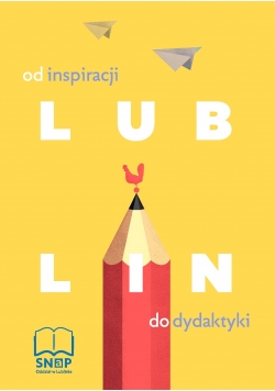 Lublin - od inspiracji do dydaktyki