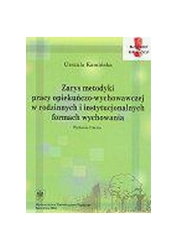 Zarys metodyki pracy opieuńczo-wychowawczej w rodzinnych