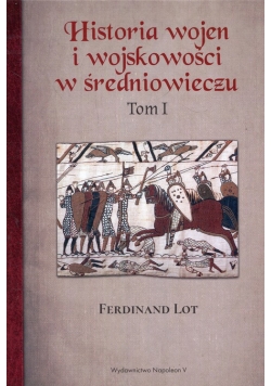 Historia wojen i wojskowości w średniowieczu Tom 1