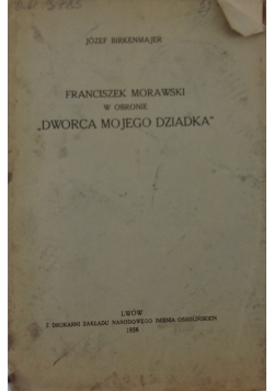 Franciszek Morawski w obronie "Dworca Mojego Dziadka", 1938r.