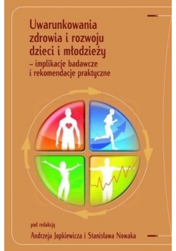 Uwarunkowania zdrowia i rozwoju dzieci i młodzieży