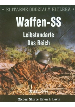 Elitarne oddziały Hitlera Waffen SS Leibstandarte Das Reich