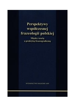 Perspektywy współczesnej frazeologii polskiej