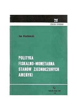 Polityka fiskalno-monetarna Stanów Zjednoczonych Ameryki